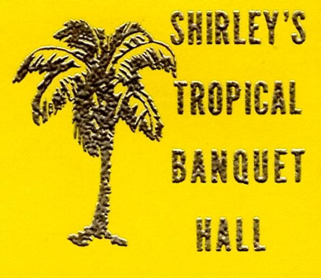 Shirley's Tropical Banquet Hall