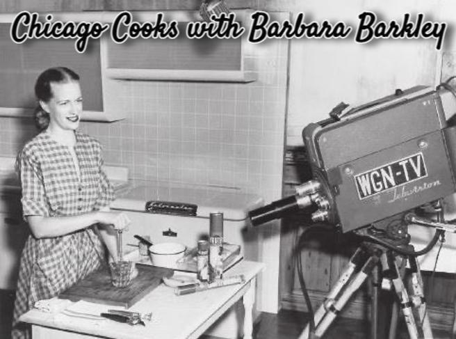 Chicago Cooks with Barbara Barkley / WGN-TV, featuring  Barbara Barkley (1948-1951) 